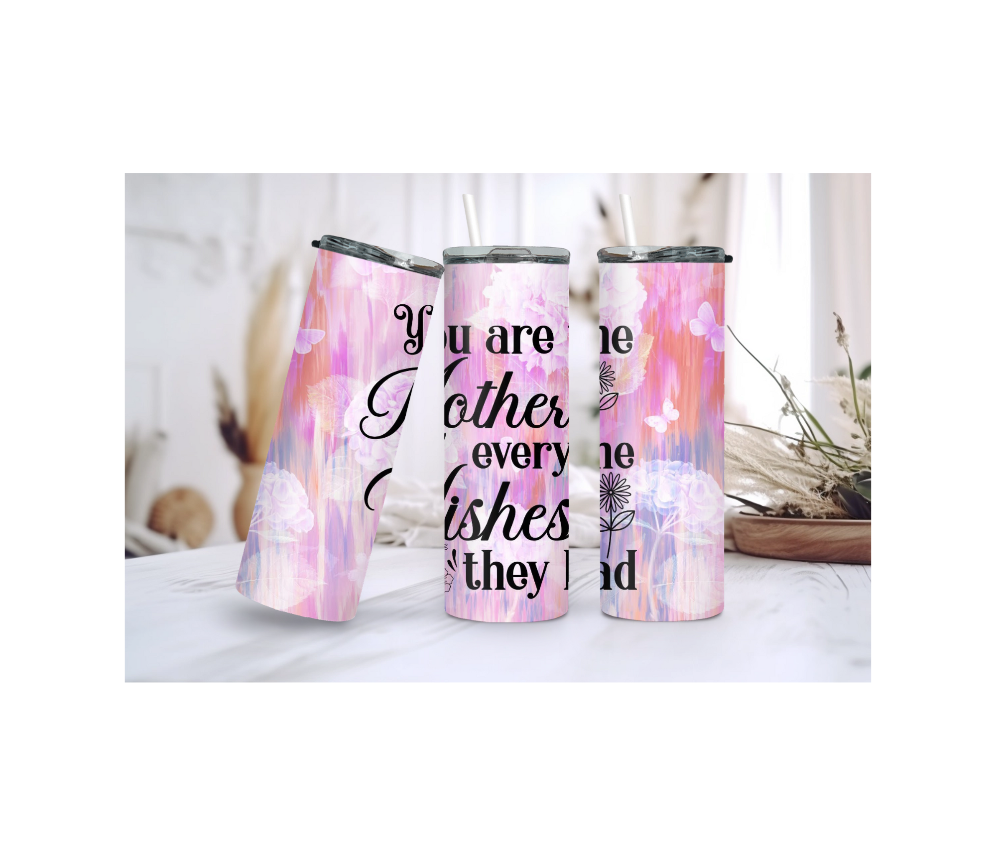 20 oz You Are The Mother Everyone Wishes They Had Sublim Tumbler Made To Order