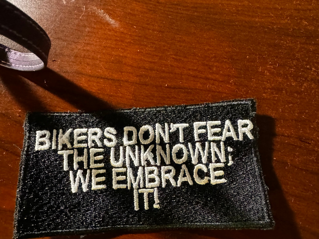 Embroidered Iron On Biker Patch “Bikers Don’t Fear The Unknown…”